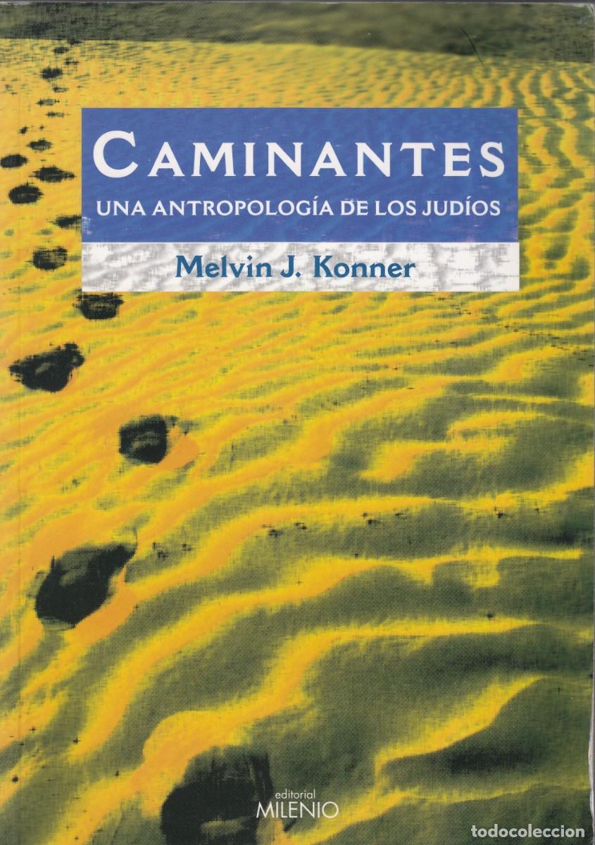 Libros: CAMINANTES. UNA ANTROPOLOG&Iacute;A DE LOS JUD&Iacute;OS. KONNER . ADF.F