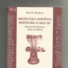 Libros: ARQUITECTURA I ASSISTÈNCIA HOSPITALÀRIA AL SEGLE XIX. L'HOSPITAL- BENEFICÈNCIA D'AIELO DE MALFERIT.