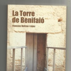 Libros: LA TORRE DE BENIFAIÓ. - BELTRÁN I LÓPEZ, FRANCESC: