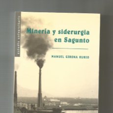 Libros: MINERÍA Y SIDERURGIA EN SAGUNTO (1900- 1936). - GIRONA, MANUEL: