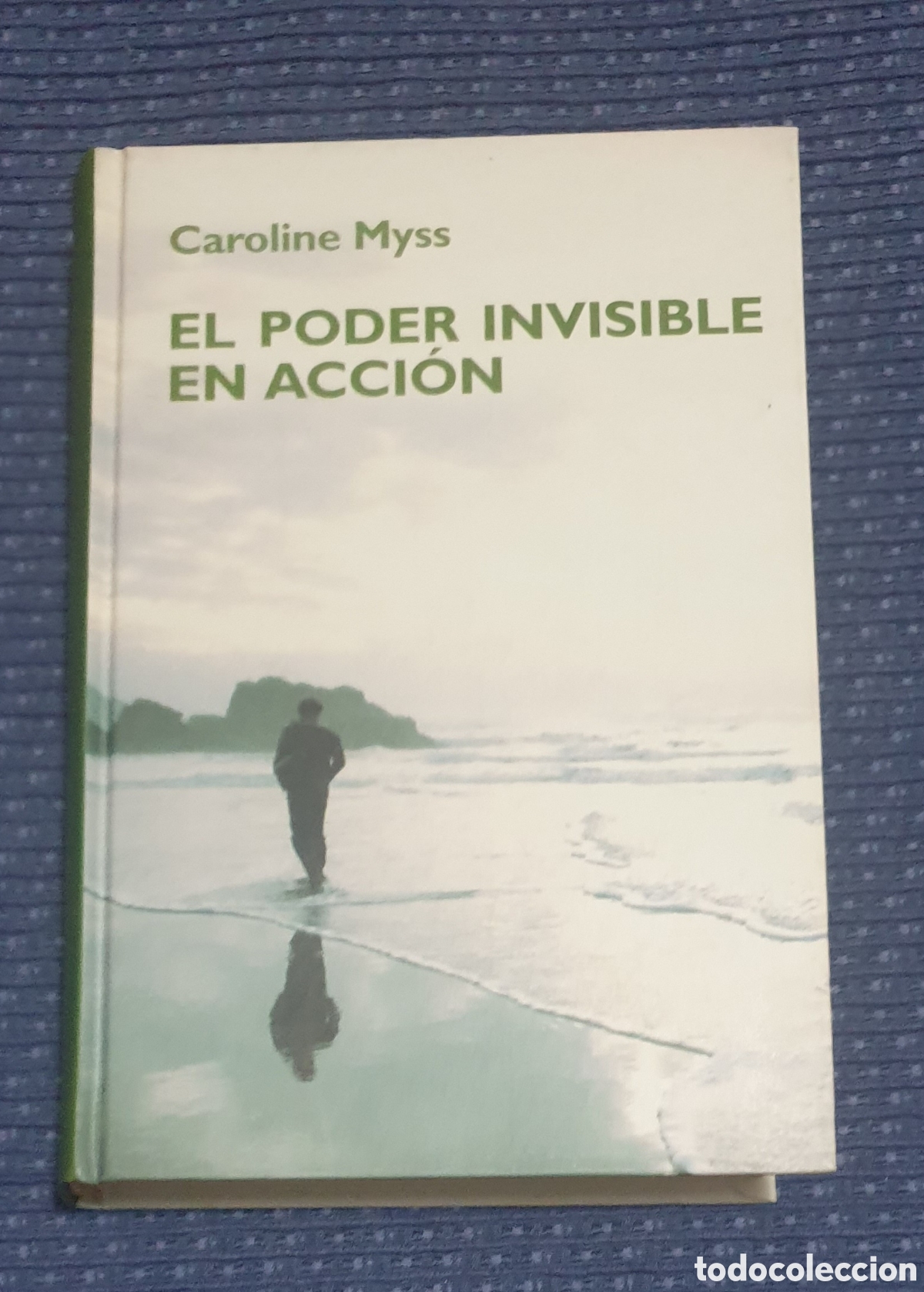 Libros: EL PODER INVISIBLE EN ACCION. CAROLINE MYSS. RBA. - Foto 1