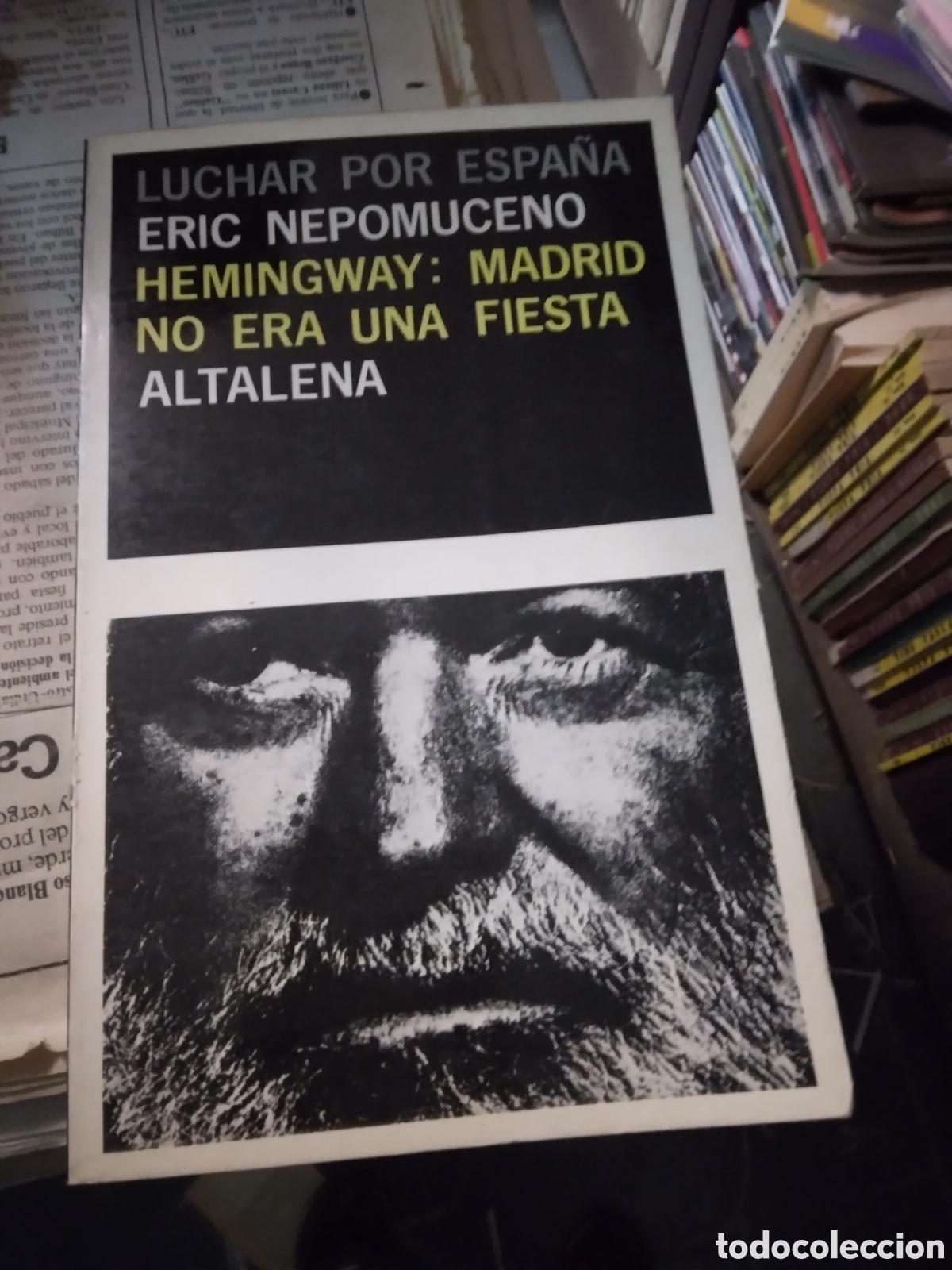 Libros: Eric Nepomuceno, Luchar por Espa&ntilde;a,Hemingway - Foto 1