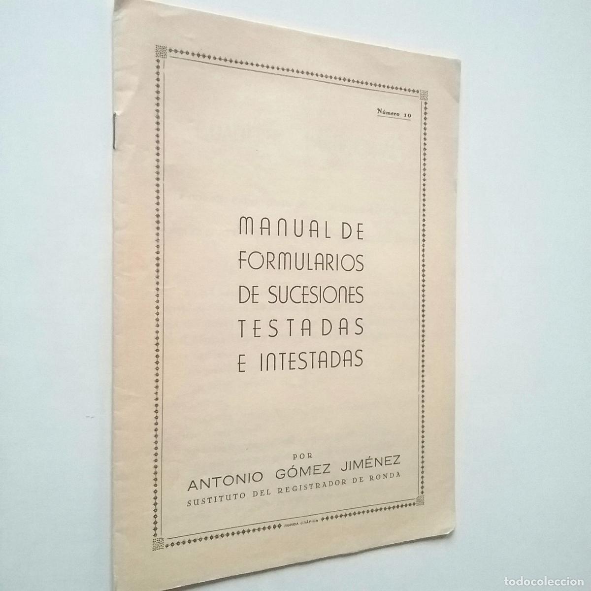 Libros: Antonio G&oacute;mez Jim&eacute;nez - Manual de formularios de sucesiones testadas e intestadas. N&uacute;mero 10 - Foto 1
