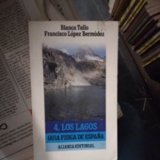 Libros: BLANC TELLO, LOS.LAGOS, 4,.GUIA FISICA DE ESPAÑA, ALIANZA