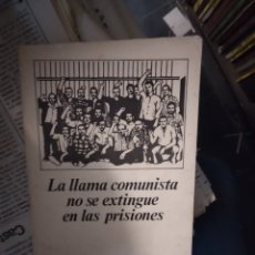 Libros: LA.LLAMA COMUNISTA NO SE EXTINGUE EN LAS PRISIONES,1978
