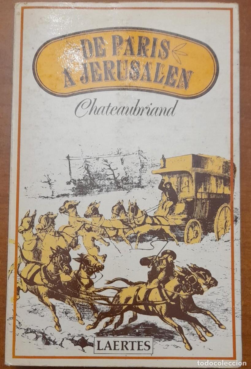 Libros: DE PAR&Iacute;S A JERUSAL&Eacute;N, CHATEAUBRIAND, ED. LAERTES, 1982 - Foto 1