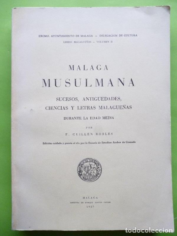 Libros: M&aacute;laga musulmana. Sucesos, antig&uuml;edades, ciencias y letras malague&ntilde;as durante la Edad Media. Edici&oacute;n