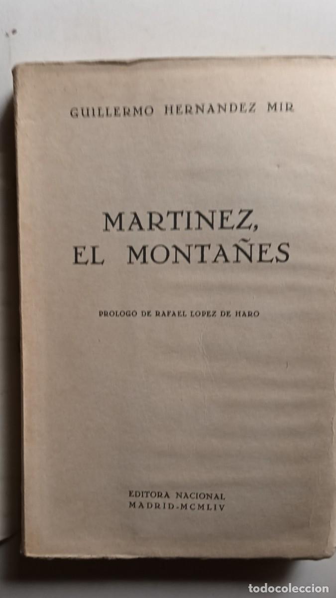 Libros: MART&Iacute;NEZ , EL MONTA&Ntilde;ES - GUILLERMO HERN&Aacute;NDEZ MIR - 1954 - Foto 1