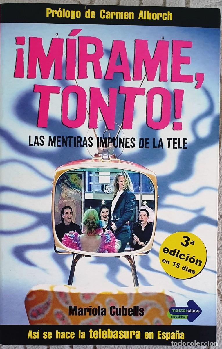 Libros: MIRAME TONTO. MARIOLA CUBELLS. 2003. - Foto 1
