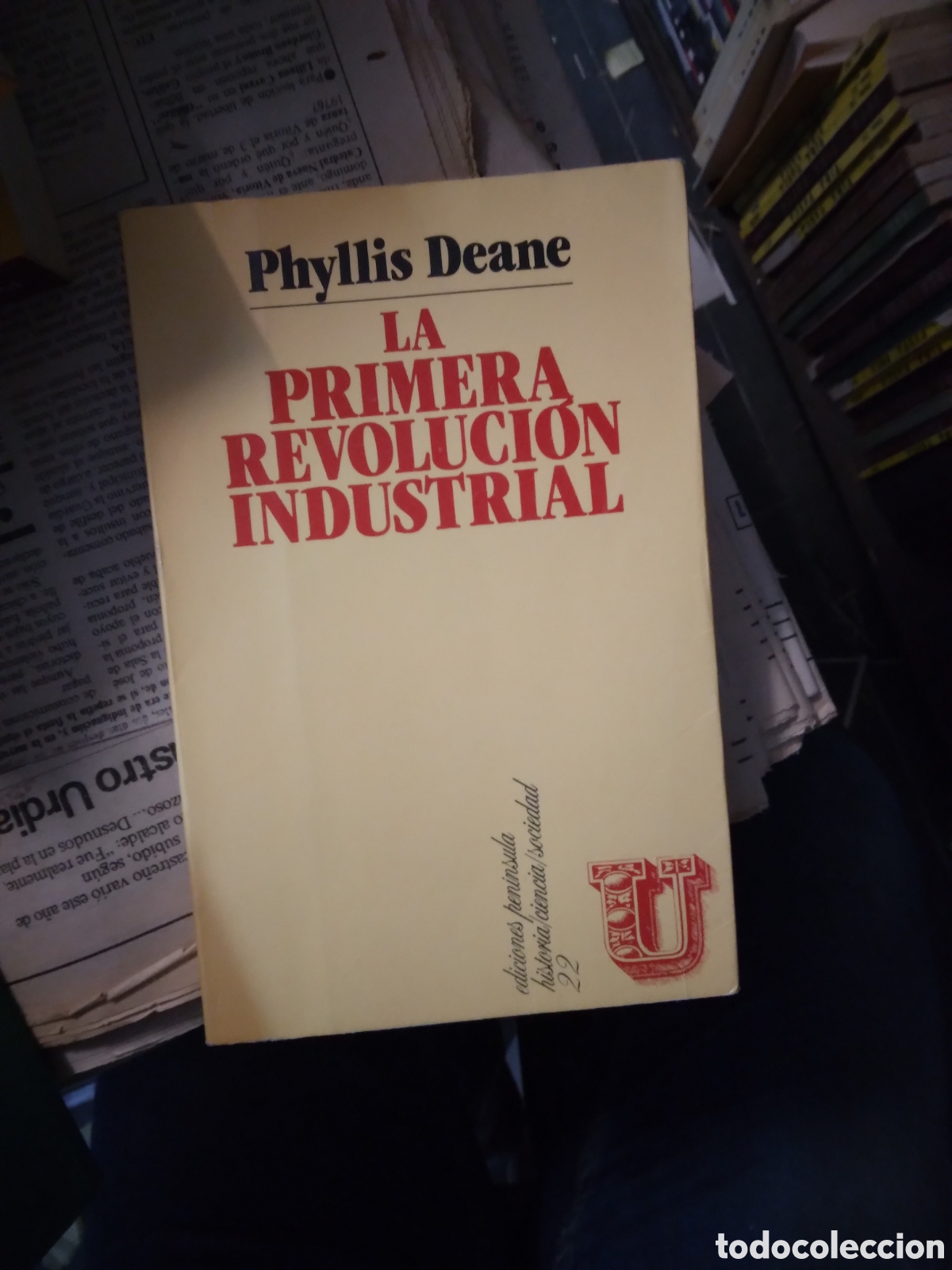 Libros: Phyllis Deane, La.primera revoluci&oacute;n industrial, Peninsula - Foto 1