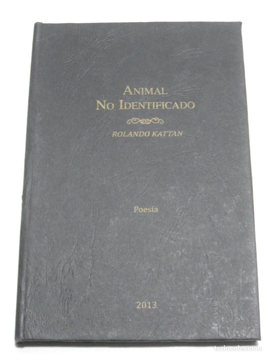 Libros: ANIMAL NO IDENTIFICADO - Rolando Kattan - Foto 1