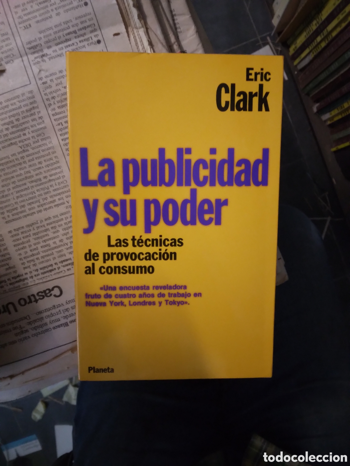 Libros: Eric Clark, La.publicidad y su poder, Planeta - Foto 1