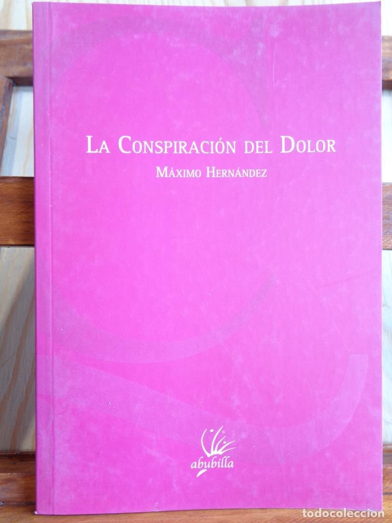 Libros: LA CONSPIRACI&Oacute;N DEL DOLOR - M&Aacute;XIMO HERN&Aacute;NDEZ - Foto 1