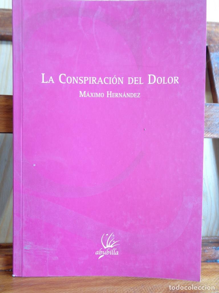 Libros: LA CONSPIRACI&Oacute;N DEL DOLOR - M&Aacute;XIMO HERN&Aacute;NDEZ - Foto 1