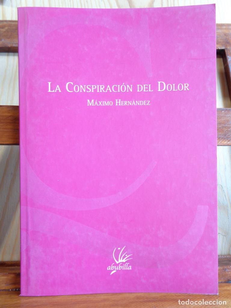Libros: LA CONSPIRACI&Oacute;N DEL DOLOR - M&Aacute;XIMO HERN&Aacute;NDEZ - Foto 1