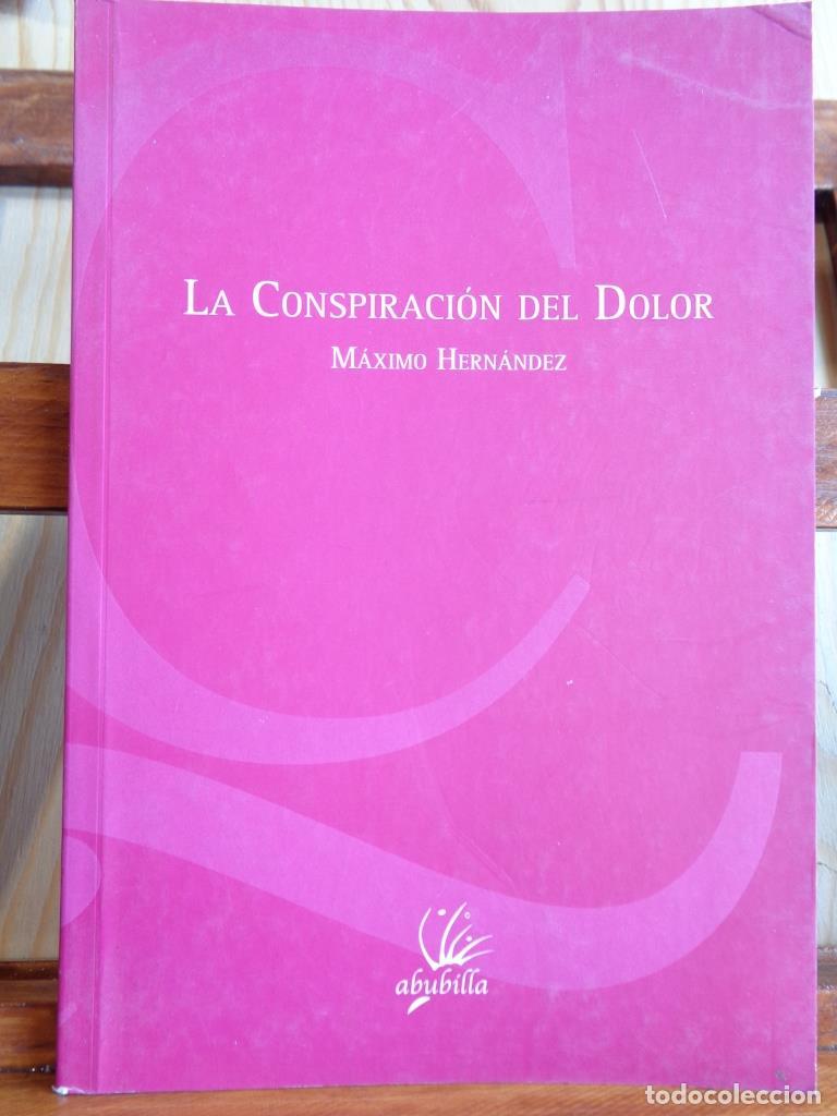 Libros: LA CONSPIRACI&Oacute;N DEL DOLOR - M&Aacute;XIMO HERN&Aacute;NDEZ - Foto 1