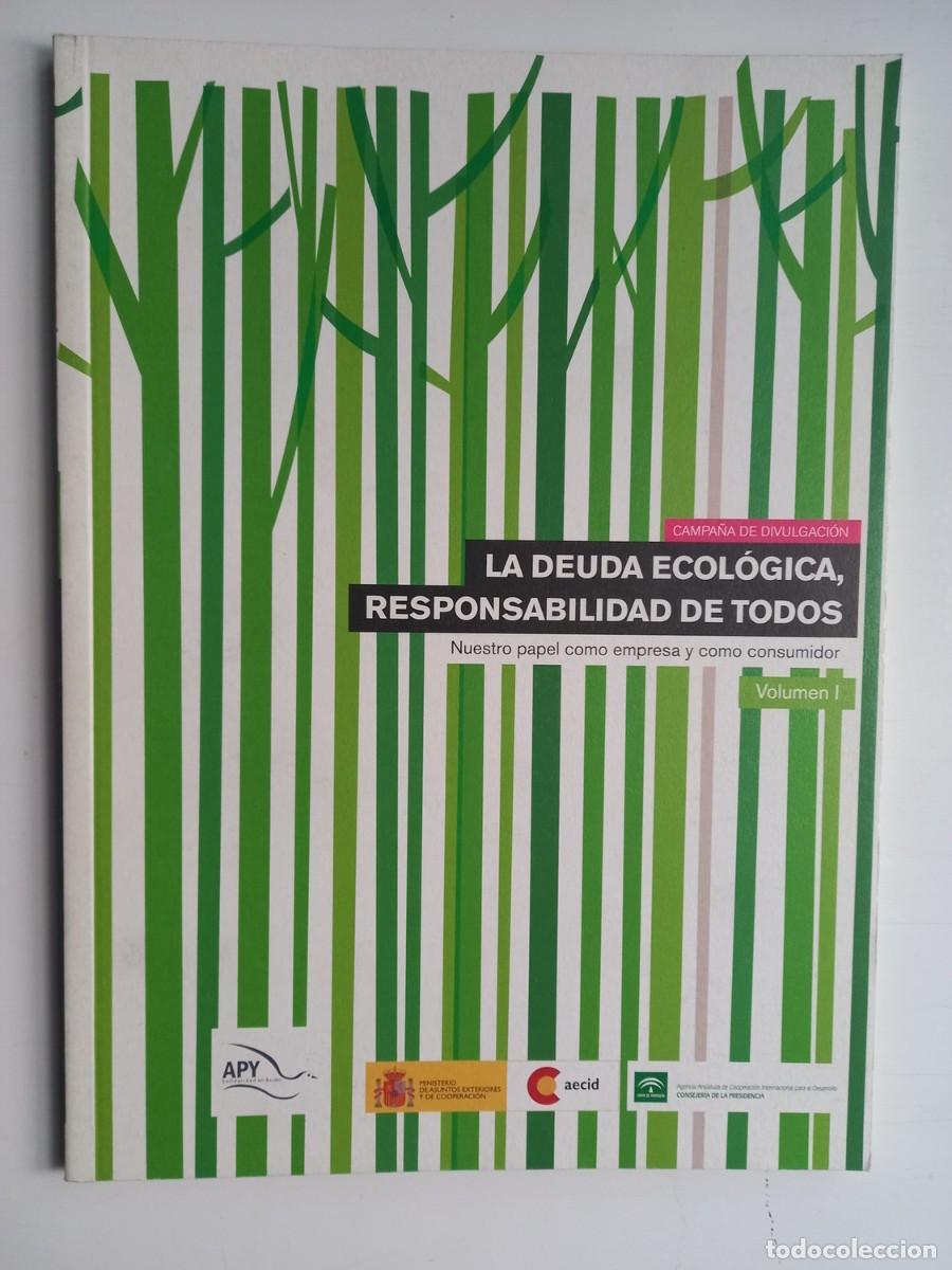 Libros: LA DEUDA ECOL&Oacute;GICA, RESPONSABILIDAD DE TODOS. (Nuevo, Impecable) - Foto 1