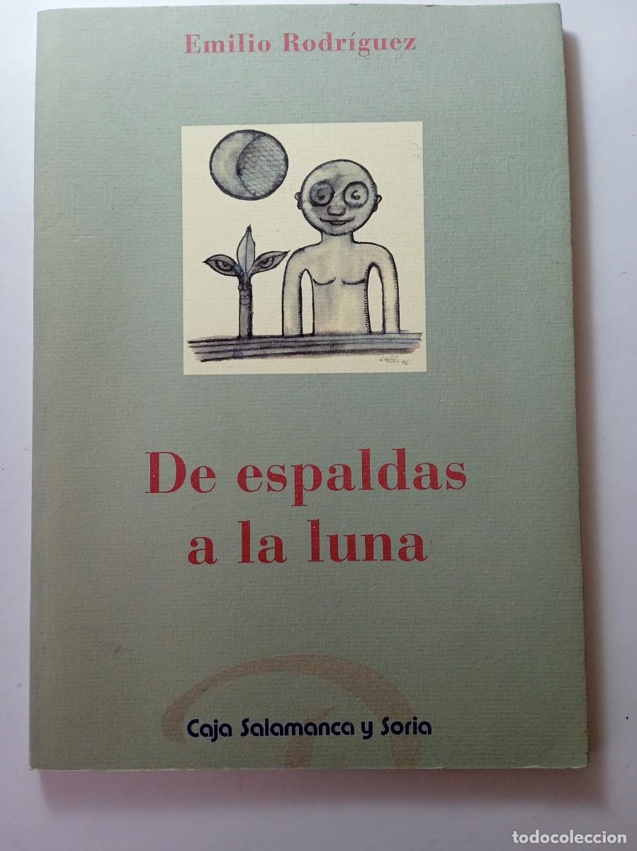 Libros: DE ESPALDAS A LA LUNA - EMILIO RODR&Iacute;GUEZ - Foto 1