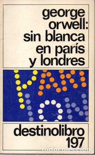 Libros: SIN BLANCA EN PARIS Y LONDRES. - ORWELL, George. - Foto 1