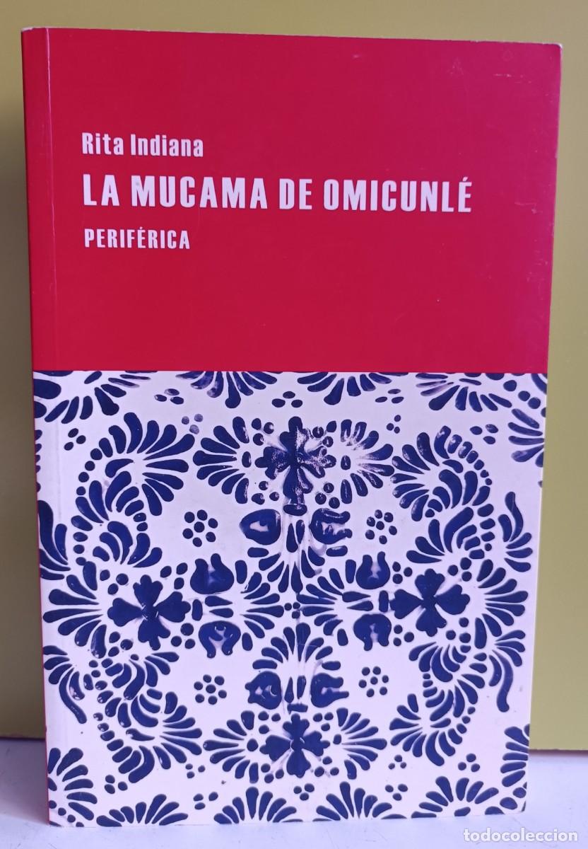 Libri di seconda mano: LA MUCAMA DE OMICUNLE RITA INDIANA PERIFERICA firmada por la autora