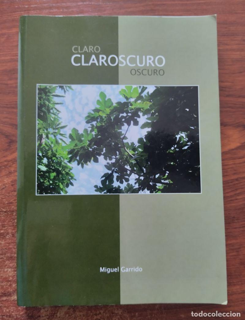 Libros: Claro claroscuro oscuro - Miguel Garrido - Foto 1