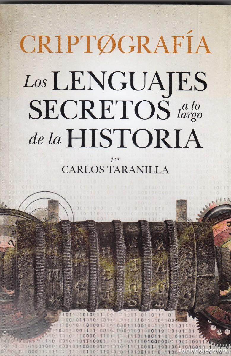 Libros: CRIPTOGRAF&Iacute;A. LOS LENGUAJES SECRETOS A LO LARGO DE LA HISTORIA. TARANILLA. ADG - Foto 1
