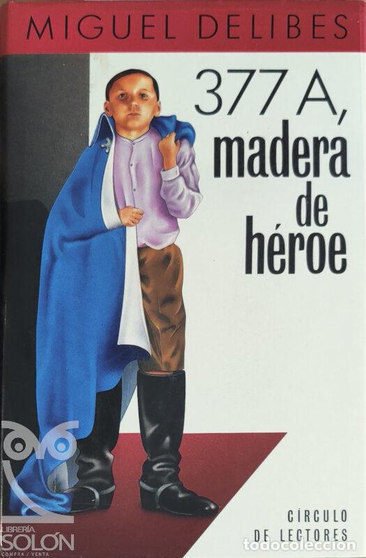 Libros: 377A, madera de h&eacute;roe - Miguel Delibes - Foto 1