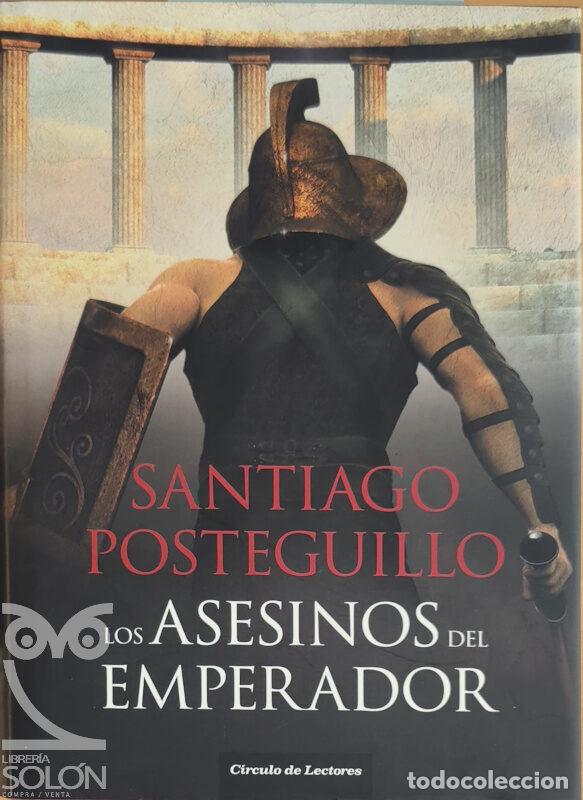 Libros: Los asesinos del Emperador - Santiago Posteguillo - Foto 1