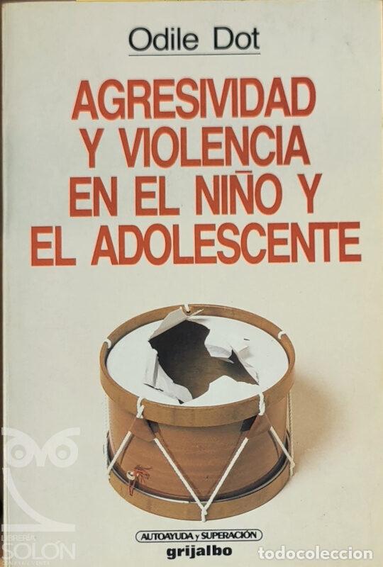 Libros: Agresividad y violencia en el ni&ntilde;o y el adolescente - Odile Dot - Foto 1