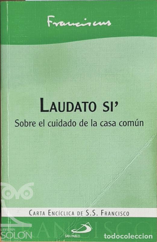 Libros: Laudato Si - Sobre el cuidado de la casa com&uacute;n - Papa Francisco - Foto 1