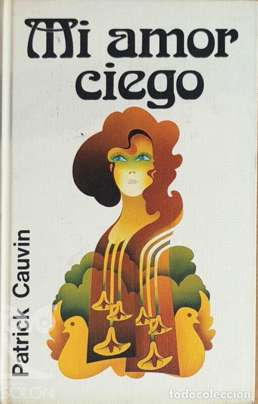 Libros: Mi amor ciego - Patrick Cauvin - Foto 1