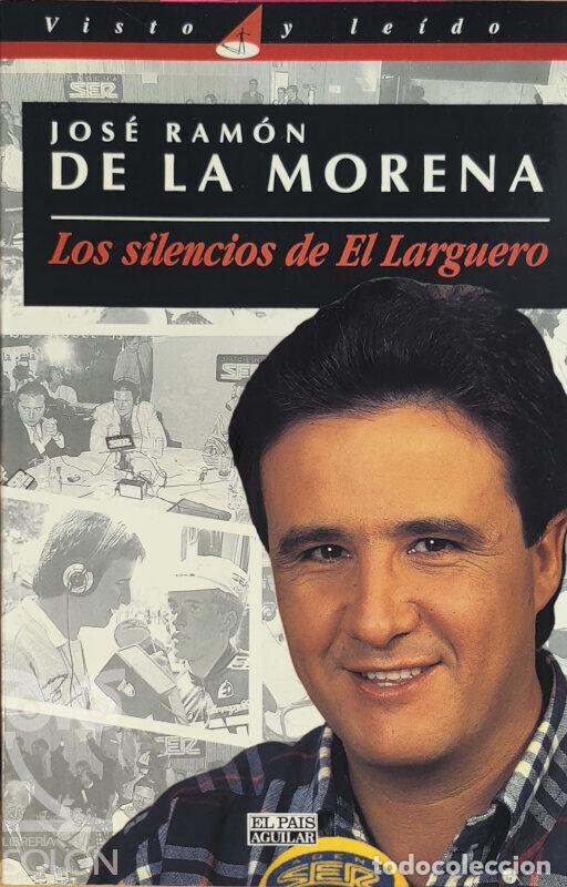 Libros: Los silencios de El Larguero - Jos&eacute; Ram&oacute;n de la Morena - Foto 1