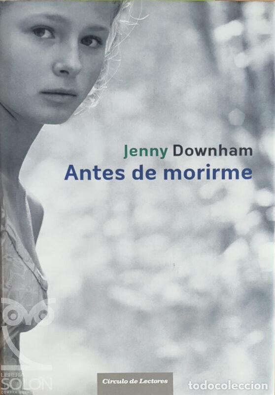 Libros: Antes de morirme - Jenny Downham - Foto 1