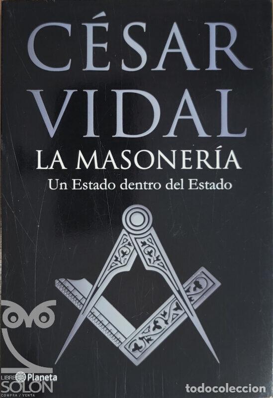 Libros: La Masoner&iacute;a. Un Estado dentro del Estado - C&eacute;sar Vidal - Foto 1