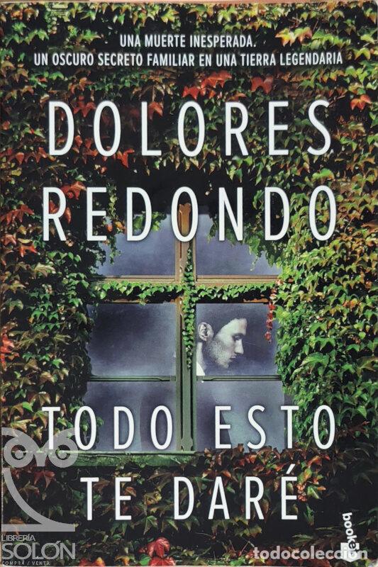 Libros: Todo esto te dar&eacute; - Dolores Redondo - Foto 1
