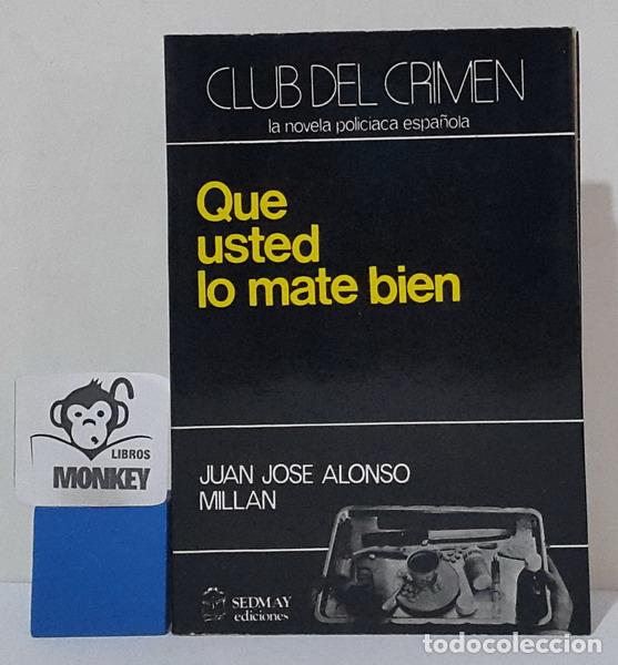 Libros: Que usted lo mate bien - Juan Jos&eacute; Alonso Mill&aacute;n - Foto 1