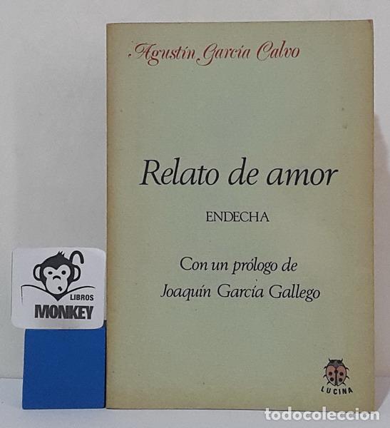 Libros: Relato de amor. Endecha - Agust&iacute;n Garc&iacute;a Calvo - Foto 1