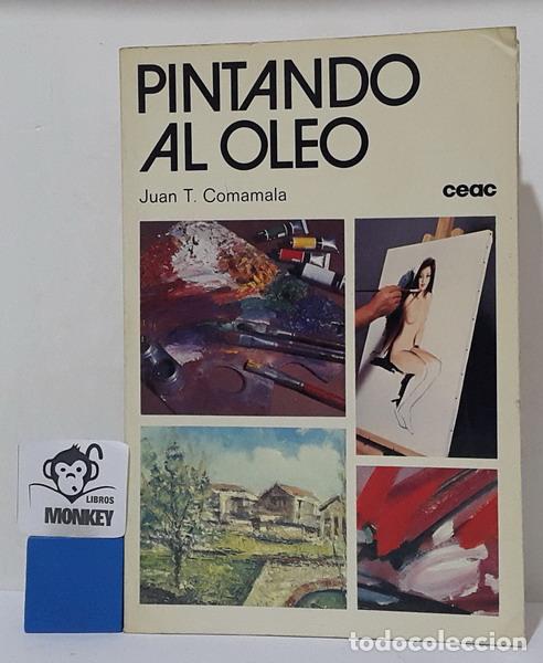 Libros: Pintando al &oacute;leo - Juan T. Comamala - Foto 1