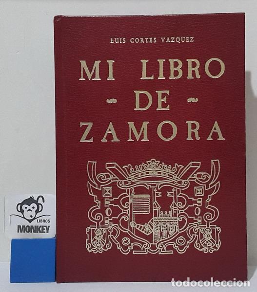 Libros: Mi libro de Zamora - Luis Cort&eacute;s V&aacute;zquez - Foto 1