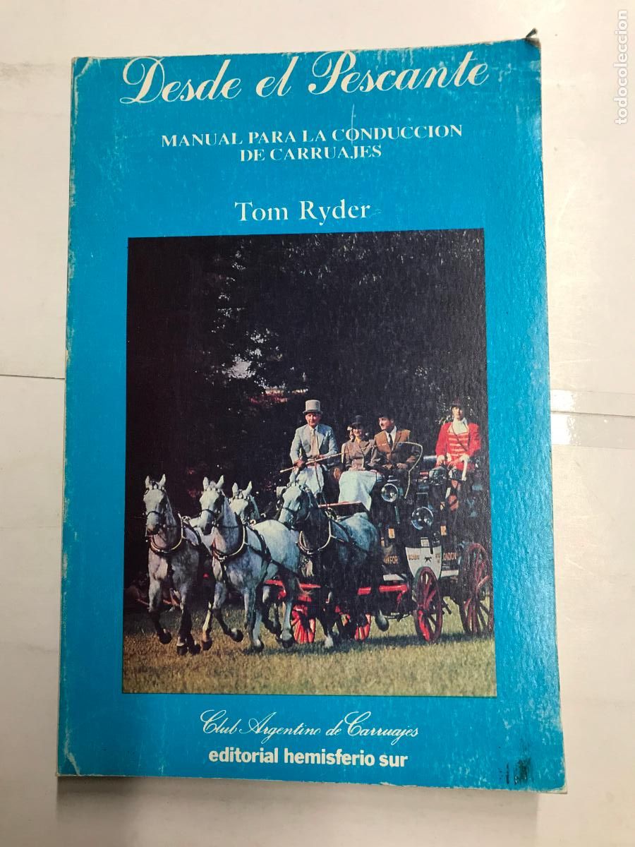 Livres: DESDE EL PESCANTE. MANUAL PARA LA CONDUCCI&Oacute;N DE CARRUAJES. - TOM RYDER.