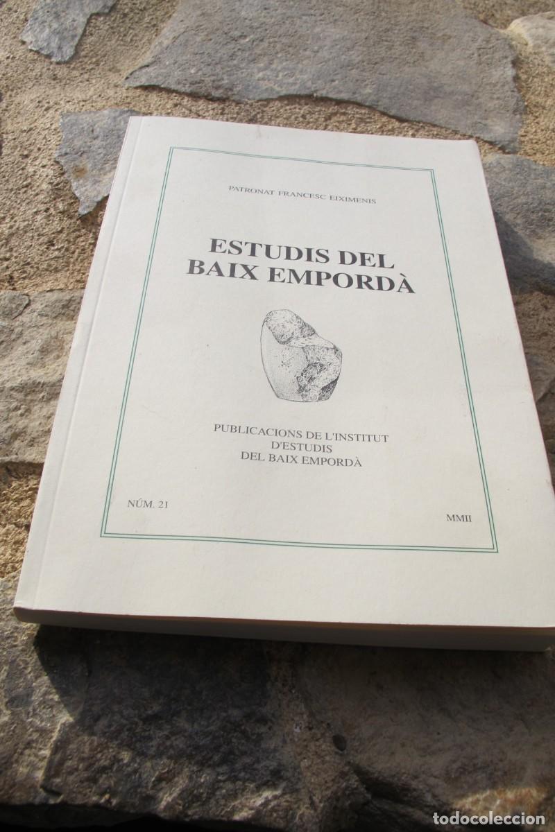 Libros: ESTUDIS DEL BAIX EMPORDA. PATRONAT FRANCESC EIXIMENIS. NUM 21 - Foto 1