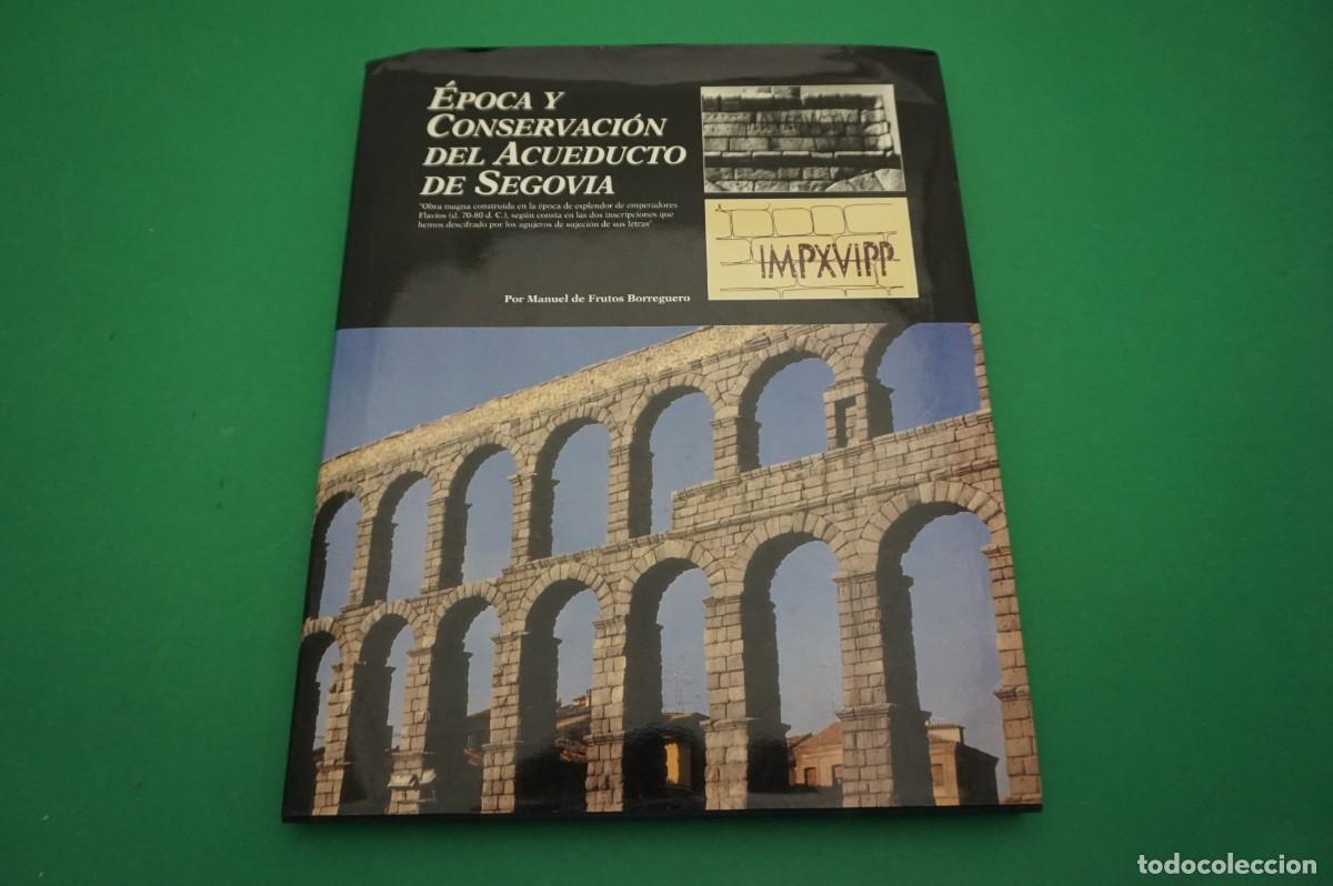Livros em segunda m&atilde;o: 4A/ EPOCA Y CONSERVACION DEL ACUEDUCTO DE SEGOVIA - POR MANUEL DE FRUTOS BORREGUERO