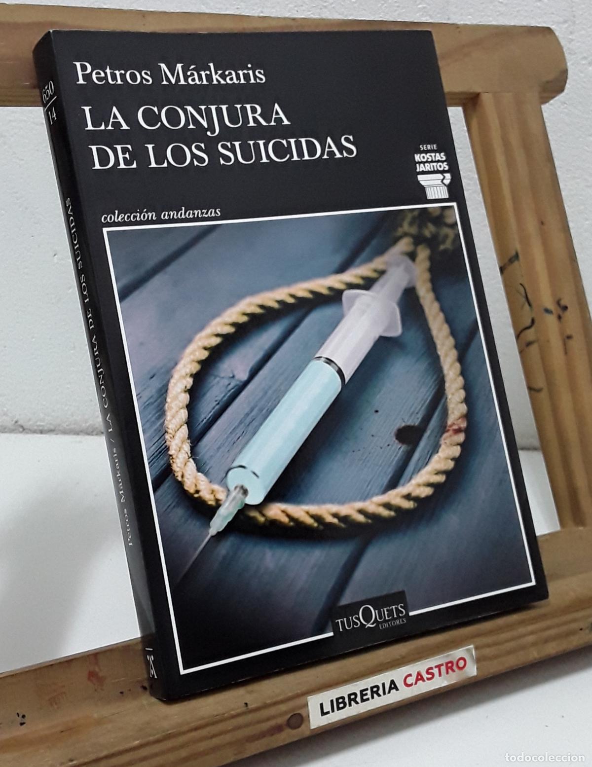 Libros: La conjura de los suicidas - Petros M&aacute;rkaris. - Foto 1
