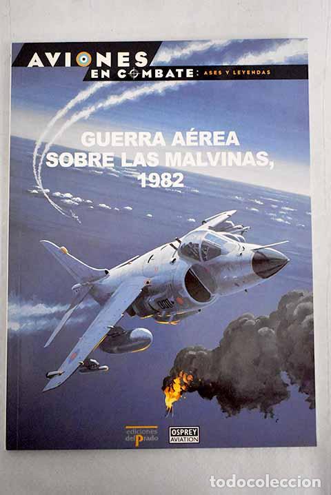 Libros: Guerra a&eacute;rea sobre las Malvinas, 1982.- Chant, Christopher - Foto 1