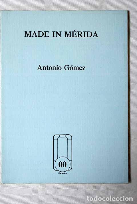 Libros: Made in M&eacute;rida: G&oacute;mez, Antonio.- G&oacute;mez, Antonio - Foto 1
