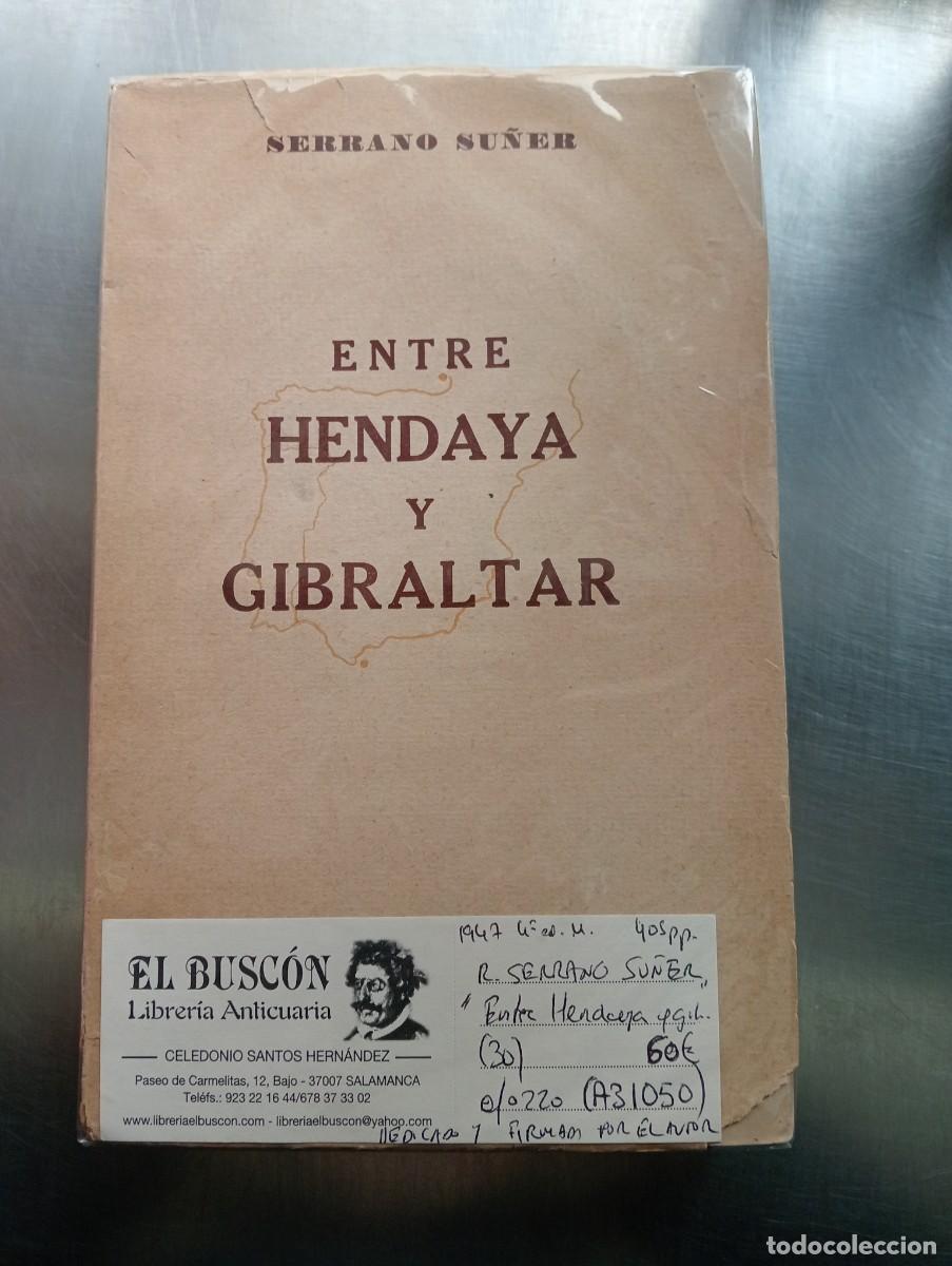 Libros: SERRANO SU&Ntilde;ER, RAM&Oacute;N. - Entre Hendaya y Gibraltar. - Foto 1