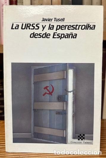 Libros: LA URSS Y LA PERESTROIKA DESDE ESPA&Ntilde;A - TUSELL, Javier - Foto 1
