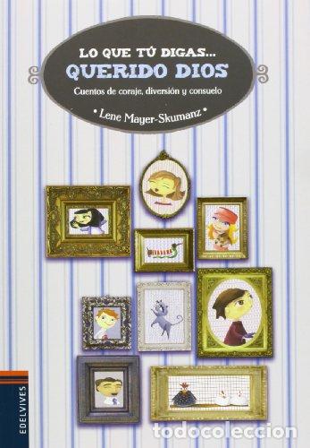 B&uuml;cher: LO QUE TU DIGAS QUERIDO DIOS - Mayer-Skumanz,Lene
