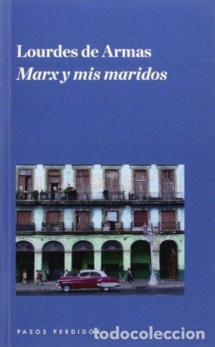 Libros: MARX Y MIS MARIDOS - De Armas,Lourdes - Foto 1