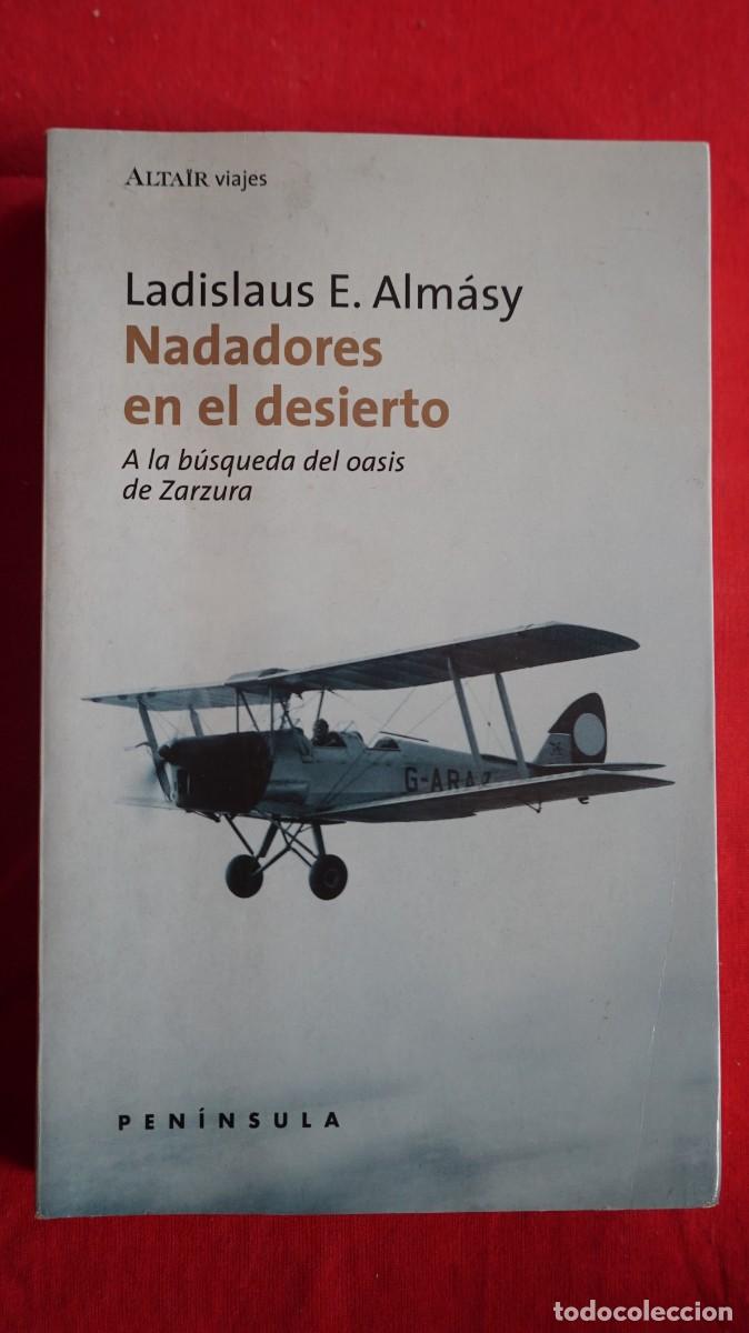 Libros: Nadadores en el desierto. A la b&uacute;squeda del oasis de Zarzura - Alm&aacute;sy, Ladislaus